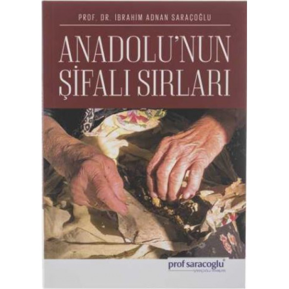 Anadolunun Şifalı Sırları  İbrahim Saraçoğlu