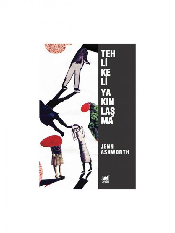 Tehlikeli Yakınlaşma-Jenn Ashworth