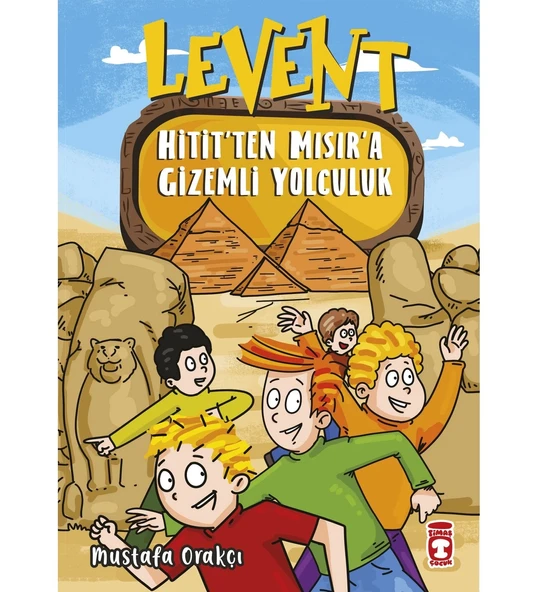 LEVENT HİTİTTEN MISIRA GİZEMLİ YOLCULUK  TİMAŞ