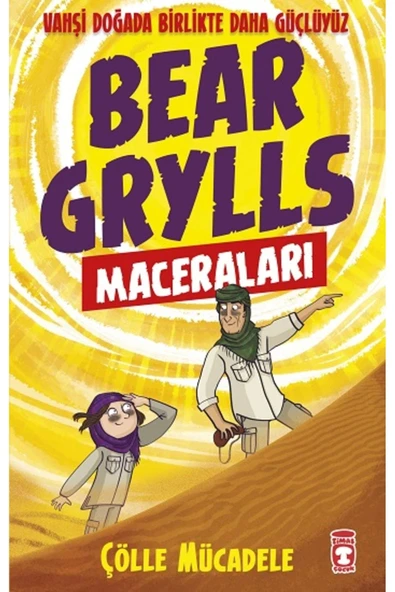 ÇÖLLE MÜCADELE BEAR GRYLS MACERALARI  TİMAŞ ÇOCUK