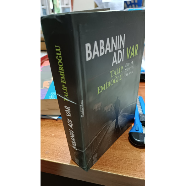 Babanın Adı Var - Bir 21. Yüzyıl Dramı Talip Emiroğlu Chiviyazıları Yayınevi - 3