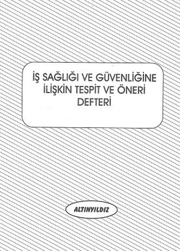 ALTINYILDIZ IS SAGLIGI TESPIT VE ONERI DEFTERI