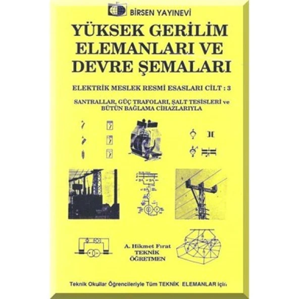 Yüksek Gerilim Elemanları ve Devre Şemaları / A. Hikmet Fırat