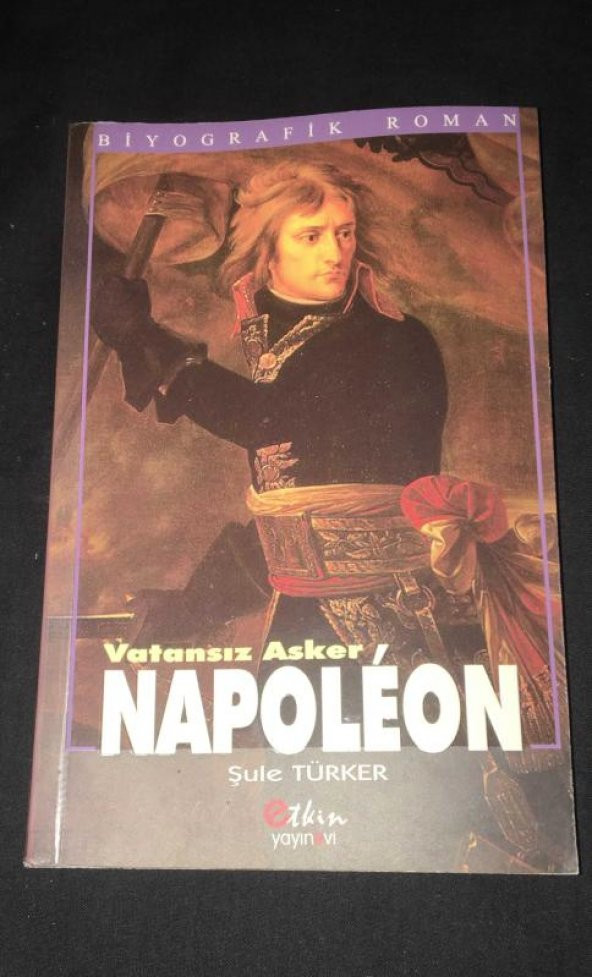 Biyografik Roman VATANSIZ ASKER NAPOLEON   ( İKİNCİ EL ÜRÜN )