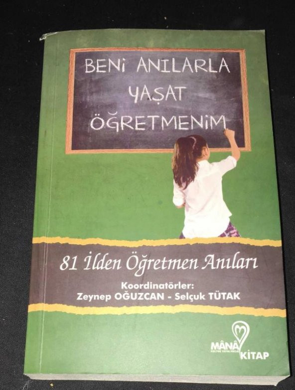 BENİ ANILARLA YAŞAT ÖĞRETMENİM 81 İlden Öğretmen Anıları   ( İKİNCİ EL ÜRÜN ) - 1