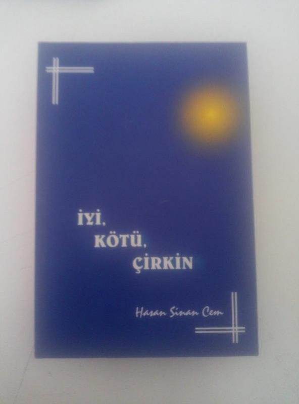 İYİ  KÖTÜ ÇİRKİN - İMZALI İTHAFLI   ( İKİNCİ EL ÜRÜN )