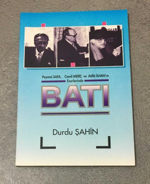 PEYAMİ SAFA CEMİL MERİÇ ve ATİLLA İLHANIN ESERLERİNDE BATI   ( İKİNCİ EL ÜRÜN )