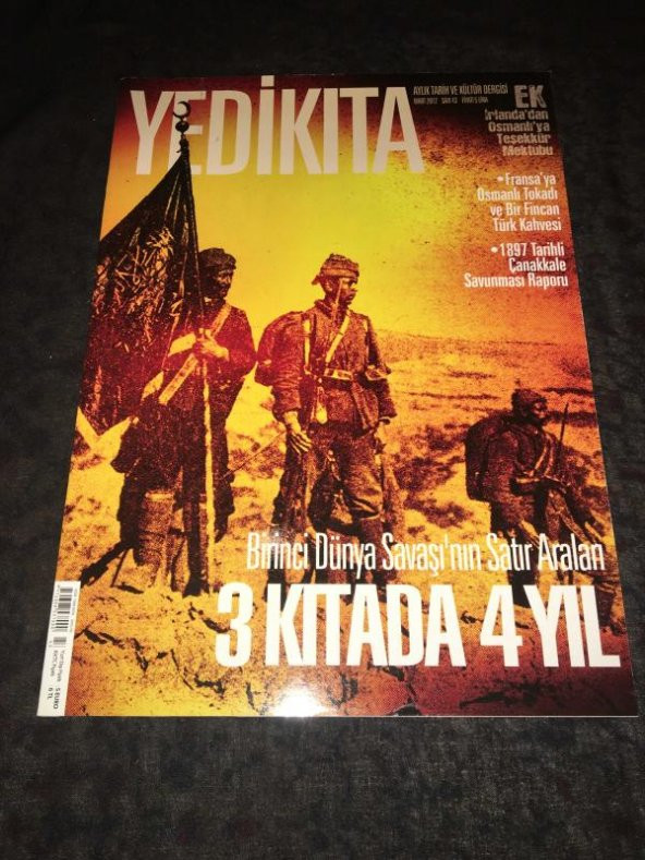 YEDİ KITA Dergisi Mart 2012 Sayı 43 Birinci Dünya Savaşının Satır Araları 3 KITADA 4 YIL   ( İKİNCİ EL ÜRÜN )