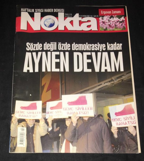 NOKTA Dergisi 19-25 Nisan 2007 Sayı 25 Sözde değil özde demokrasiye kadar AYNEN DEVAM   ( İKİNCİ EL ÜRÜN )
