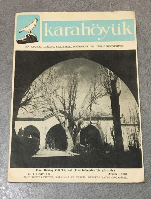 KARAHÖYÜK Kültür Sanat Dergisi Aralık 1964 Yıl 1 Sayı 6 BEKTAŞİLİĞİN GERÇEK HÜVİYETİ,Cemalettin Server Revnakoğlu   ( İKİNCİ EL ÜRÜN )