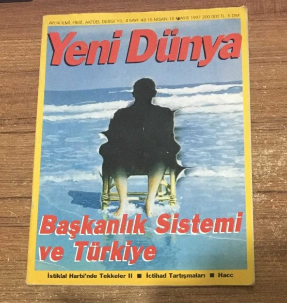 YENİ DÜNYA 15 Nisan 15 Mayıs 1997 Yıl 4 Sayı 43 Başkanlık Sistemi ve Türkiye,İstiklal Harbinde Tekkeler 2 - İctihad Tartışmaları   ( İKİNCİ EL ÜRÜN )