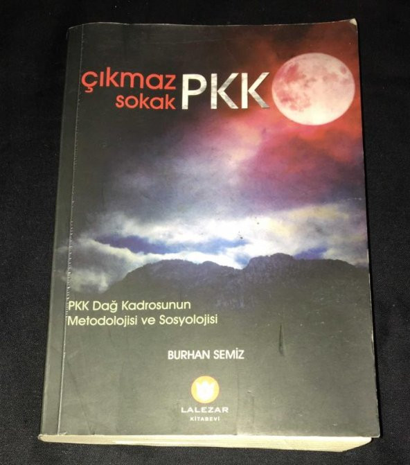 ÇIKMAZ SOKAK PKK [PKK Dağ Kadrosunun Metodolojisi ve Sosyolojisi]   ( İKİNCİ EL ÜRÜN )