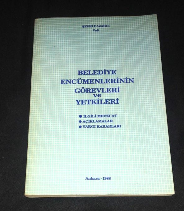BELEDİYE ENCÜMENLERİNİN GÖREVLERİ VE YETKİLERİ İlgili Mevzuat,Açıklamalar,Yargı Kararları   ( İKİNCİ EL ÜRÜN )