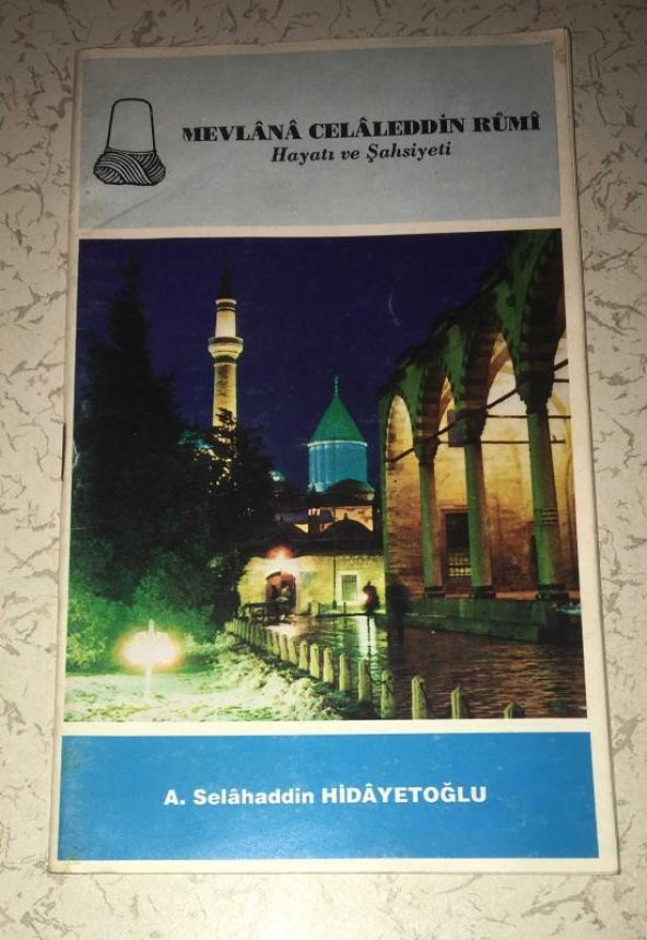 MEVLANA CELALEDDİN RUMİ HAYATI VE ŞAHSİYETİ   ( İKİNCİ EL ÜRÜN )