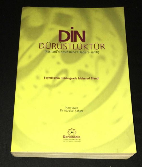 DİN DÜRÜSTLÜKTÜR [Reşhatün Nasih Minel Hadisis Sahih]   ( İKİNCİ EL ÜRÜN )