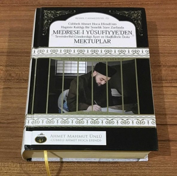 Cübbeli Ahmet Hoca Efedinin Hapiste Kaldığı Bir Senelik Süre Zarfında MEDRESE-İ YUSUFİYYEDEN Sevenlerine GönderdiğiAyet ve Hadislerle Dolu MEKTUPLAR   ( İKİNCİ EL ÜRÜN )