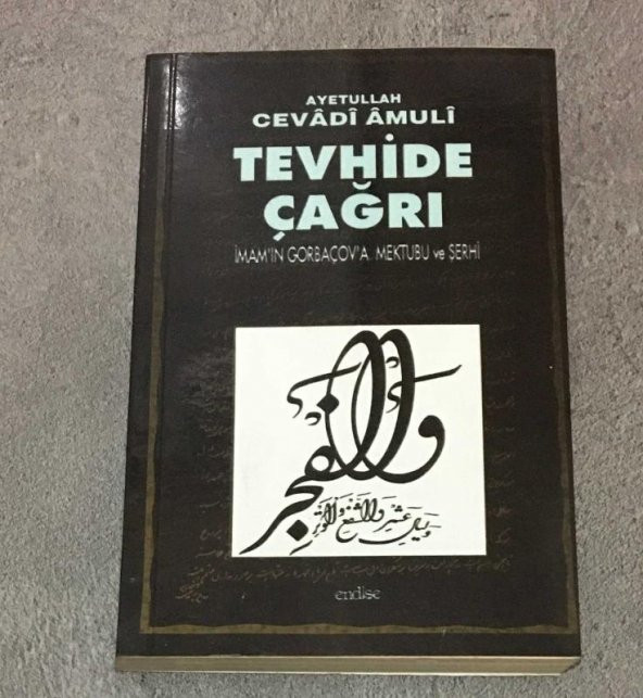 TEVHİDE ÇAĞRI İmamın Gorbaçova Mektubu ve Şerhi   ( İKİNCİ EL ÜRÜN )