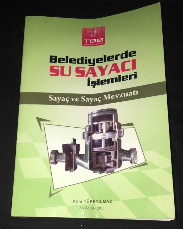 BELEDİYELERDE SU SAYACI İŞLEMLERİ Sayaç ve Sayaç Mevzuatı [2.EL KİTAPTIR]   ( İKİNCİ EL ÜRÜN ) - 1