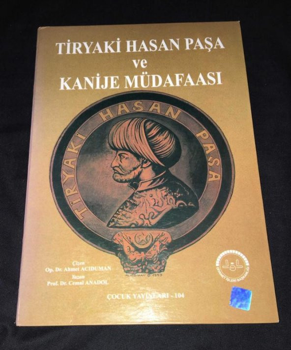 TİRYAKİ HASAN PAŞA VE KANİJE MÜDAFAASI   ( İKİNCİ EL ÜRÜN )