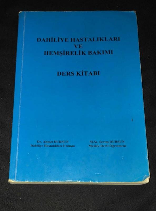 DAHİLİYE HASTALIKLARI VE HEMŞİRELİK BAKIMI DERS KİTABI   ( İKİNCİ EL ÜRÜN )