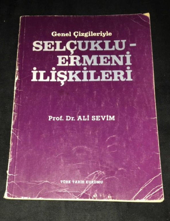 GENEL ÇİZGİLERİYLE SELÇUKLU ERMENİ İLİŞKİLERİ   ( İKİNCİ EL ÜRÜN )