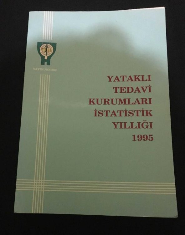 YATAKLI TEDAVİ KURUMLARI İSTATİSTİK YILLIĞI 1995   ( İKİNCİ EL ÜRÜN ) - 1