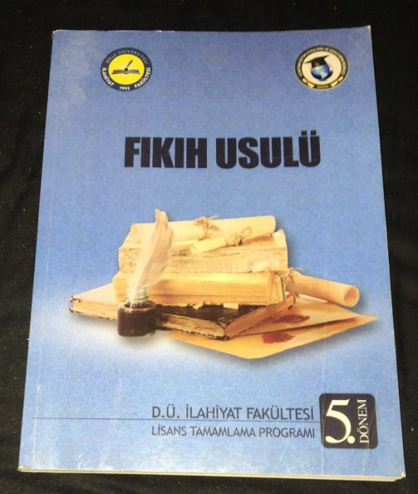 DİCLE ÜNİVERSİTESİ İlahiyat Fakültesi Lisans Tamamlama FIKIH USULÜ- 5.DÖNEM [2.EL KİTAPTIR]   ( İKİNCİ EL ÜRÜN )