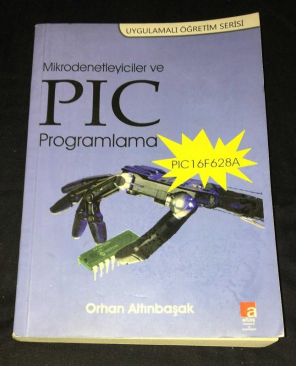 Mikrodenetleyiciler ve PIC Programlama PIC 16F628A [5.BASKI]   ( İKİNCİ EL ÜRÜN )