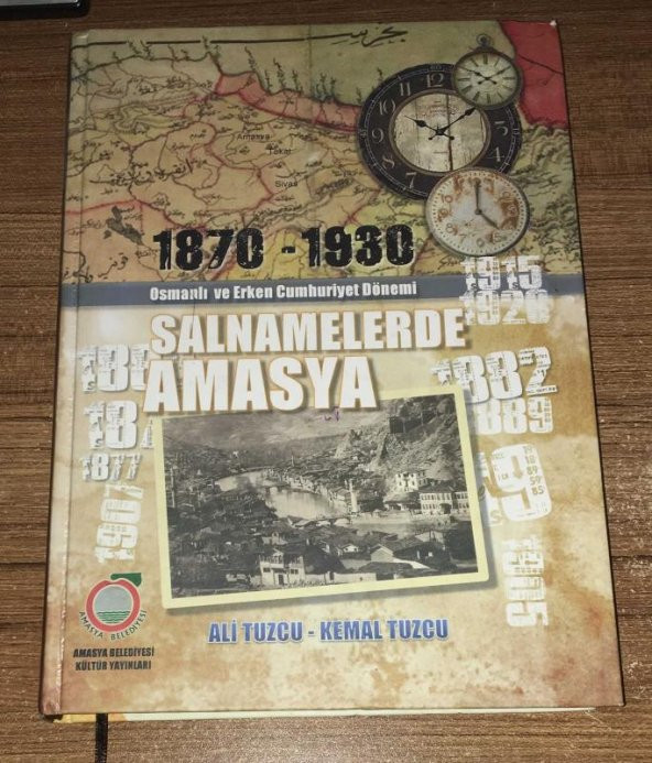 Osmanlı ve Erken Cumhuriyet Dönemi SALNAMELERDE AMASYA 1870 - 1930   ( İKİNCİ EL ÜRÜN )