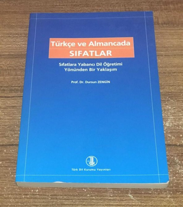 TÜRKÇE VE ALMANCA SIFATLAR Sıfatlara Yabancı Dil Öğretimi Yönünden Bir Yaklaşım   ( İKİNCİ EL ÜRÜN )