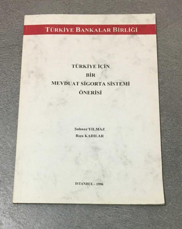 TÜRKİYE İÇİN BİR MEVDUAT SİGORTA SİSTEMİ ÖNERİSİ   ( İKİNCİ EL ÜRÜN )