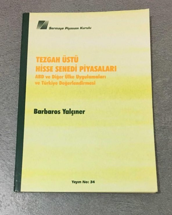TEZGAH ÜSTÜ HİSSE SENEDİ PİYASALARI ABD ve Diğer Ülke Uygulamaları ve Türkiye Değerlendirmesi   ( İKİNCİ EL ÜRÜN )