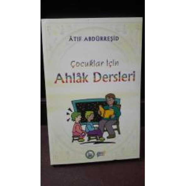 Çocuklar için Ahlak dersleri Atıf Abdürreşid - 3