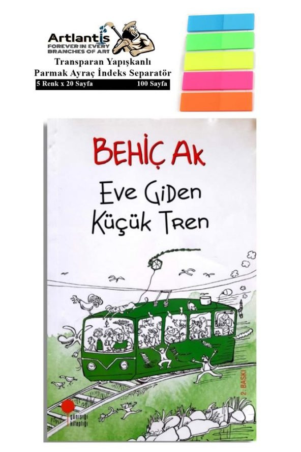 Eve Giden Küçük Tren Behiç Ak 143 Sayfa Karton Kapak 1 Adet Fosforlu Transparan Kitap Ayraç 1 Paket