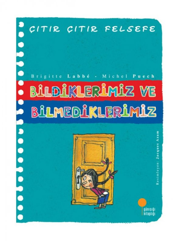 Bildiklerimiz ve Bilmediklerimiz - Çıtır Çıtır Felsefe 6 - Brigitte Labbé - 1