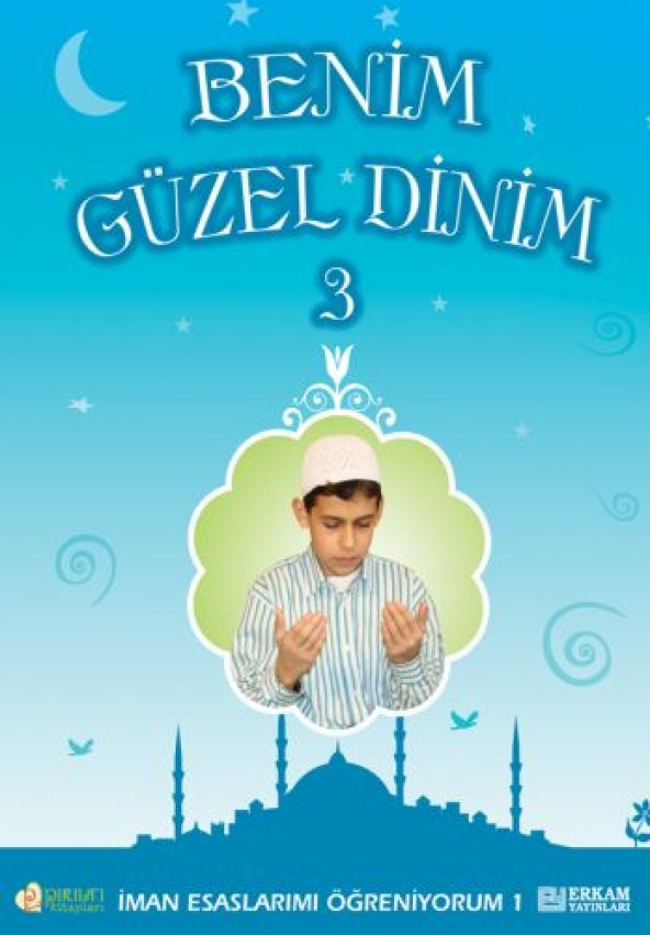 Benim Güzel Dinim - 3 - Faruk Salman, Nazif Yılmaz, Dr. Recep Özdirek