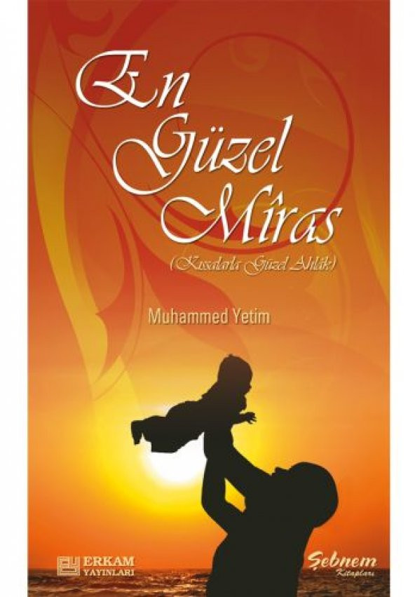 En Güzel Miras - Muhammed Yetim