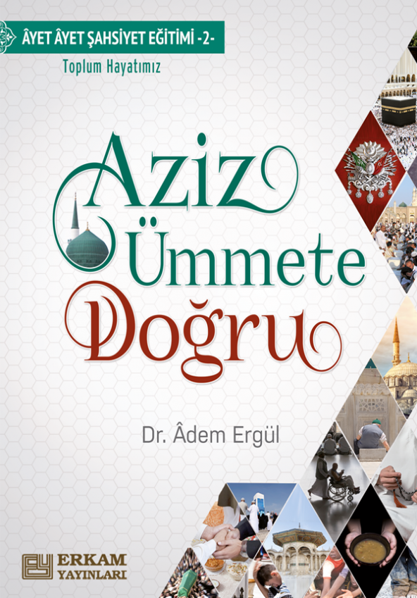 Aziz Ümmete Doğru - Dr. Adem Ergül