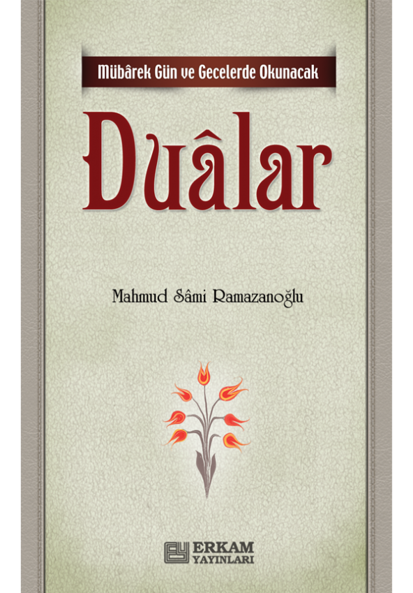 Mübarek Gün ve Gecelerde Okunacak Dualar - Mahmud Sami Ramazanoğlu