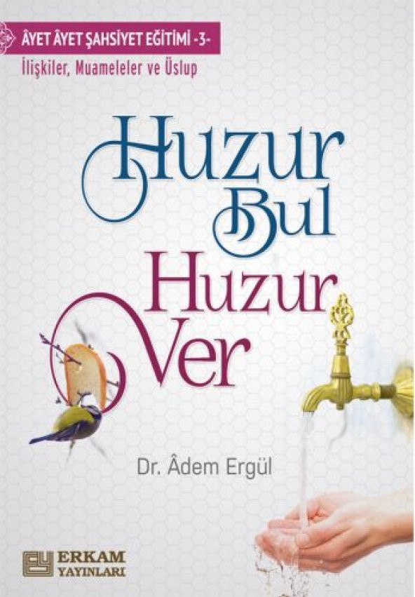 Huzur Bul Huzur Ver - Dr. Adem Ergül