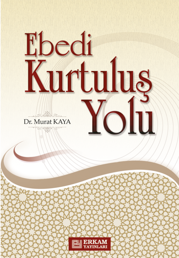 Ebedi Kurtuluş Yolu - Dr. Murat Kaya