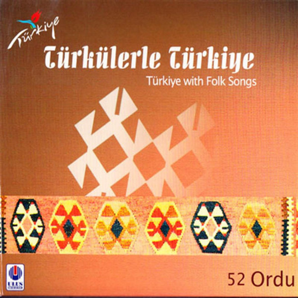 TÜRKÜLERLE TÜRKİYE   (TÜRKİYE WITH FOLK SONGS) 52 ORDU (CD)
