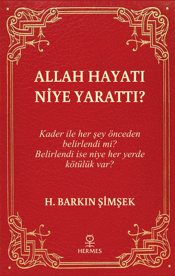 Allah Hayatı Niye Yarattı? - H. Barkın Şimşek