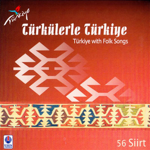 TÜRKÜLERLE TÜRKİYE (TÜRKİYE WITH FOLK SONGS) - 56 SİİRT (CD)