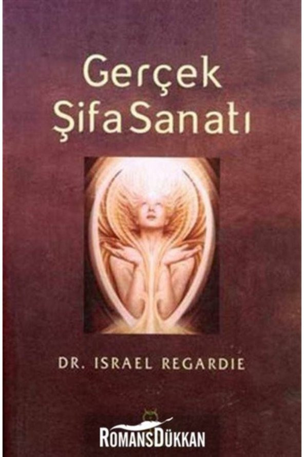 Gerçek Şifa Sanatı - Francis I. Regardie