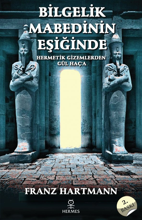 Bilgelik Mabedinin Eşiğinde & Hermetik Öğretilerden Gül Haç Gizemlerine - 3