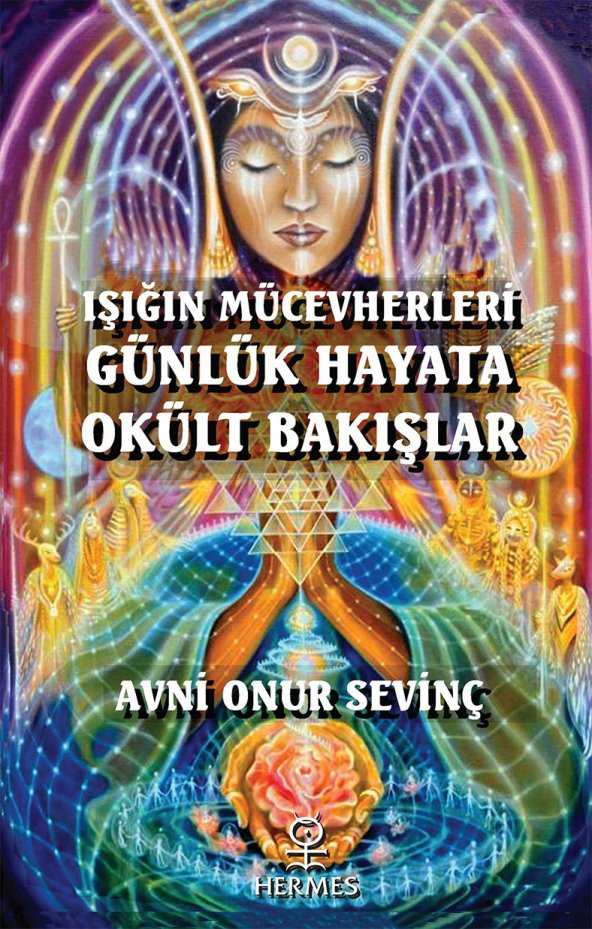 Işığın Mücevherleri - Günlük Hayata Okült Bakışlar - Avni Onur Sevinç