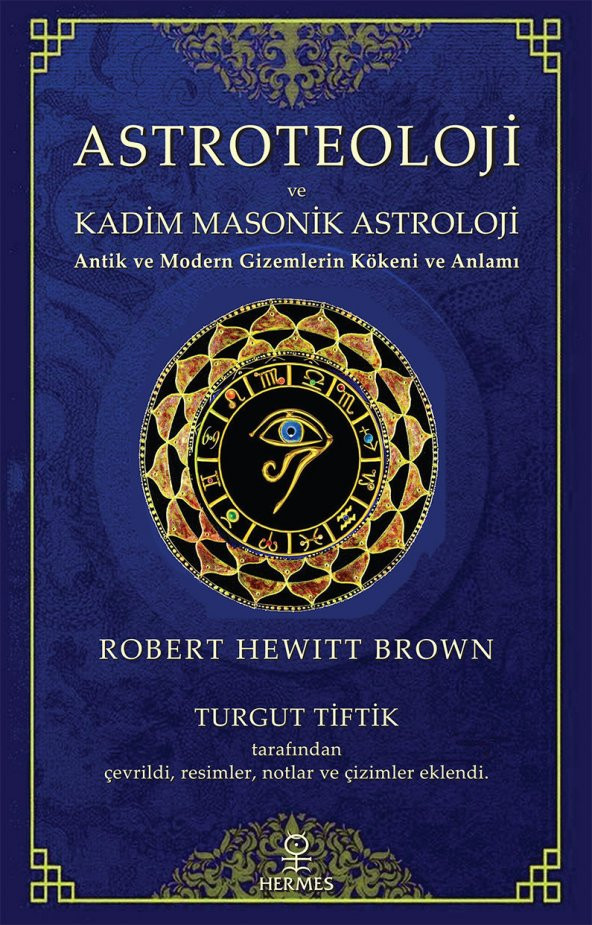 Astroteoloji ve Kadim Masonik Astroloji - Antik ve Modern Gizemlerin Kökeni ve Anlamı