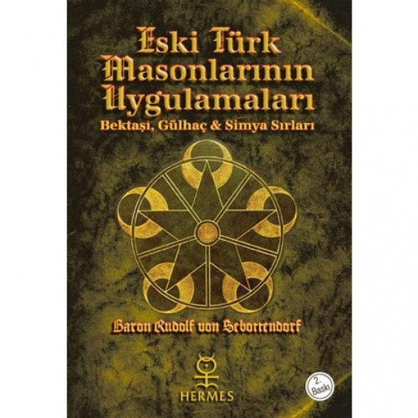 Eski Türk Masonlarının Uygulamaları - Baron Rudolf von Sebottendorf