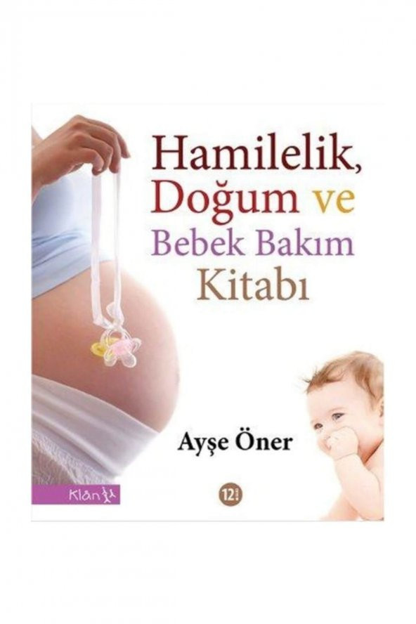 Klan Yayınları Hamilelik, Doğum ve Bebek Bakım Kitabı Ayşe Öner - 1
